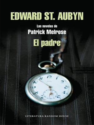 cover image of El padre (Las novelas de Patrick Melrose 1)